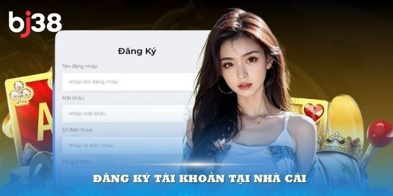 Đăng ký tài khoản để tham gia cá cược