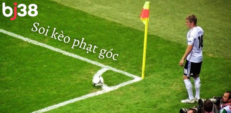 Phạt góc là một loại kèo cược phổ biến trong bóng đá