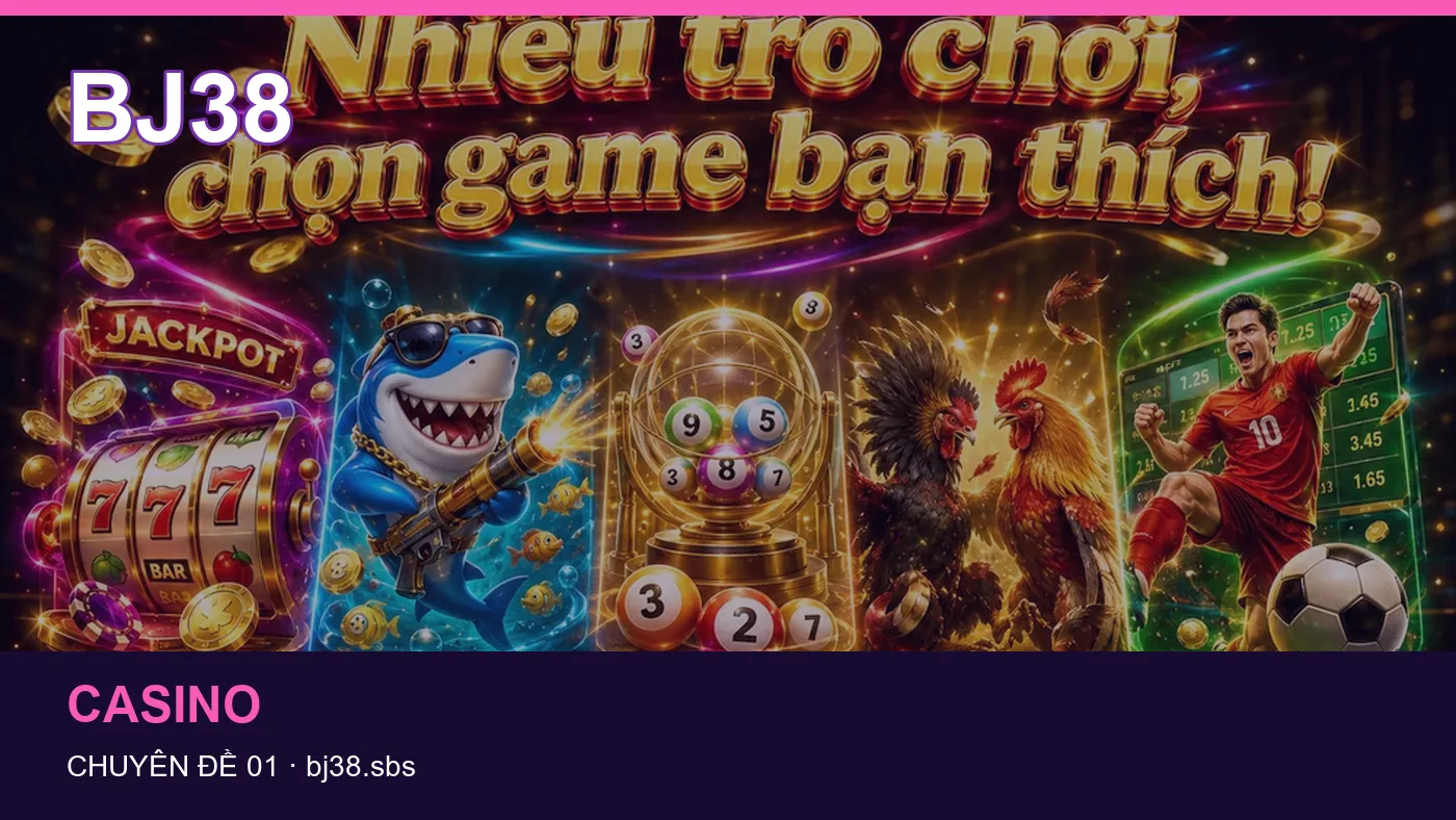 Cách bắt đầu đọc chuyên mục Casino trên BJ38